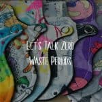 Zero waste periods blog, reusable pads